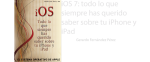 iOS 7- todo lo que siempre has querido saber sobre tu iPhone y iPad Libro